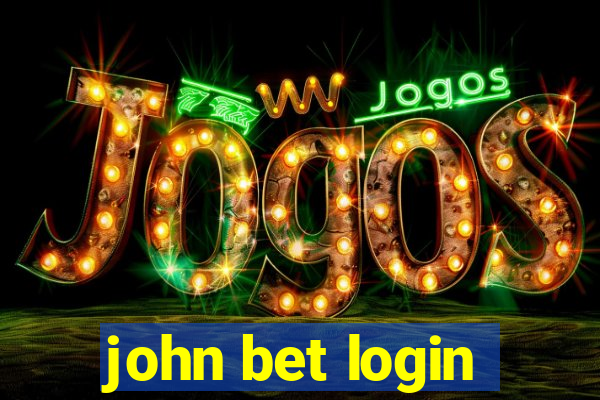 john bet login